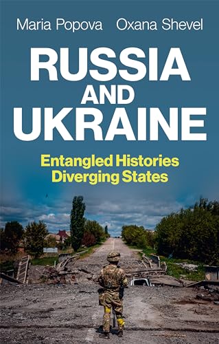 Russia and Ukraine: Entangled Histories, Diverging States von Wiley John + Sons